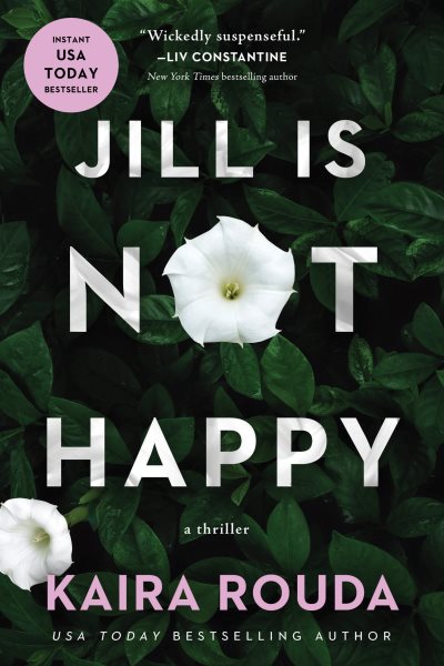 Cover art for Jill is not happy : a thriller / Kaira Rouda.