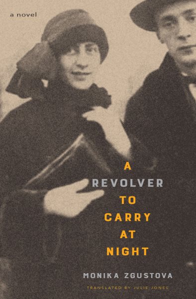 Cover art for A revolver to carry at night / Monika Zgustova   translated from the Spanish by Julie Jones.