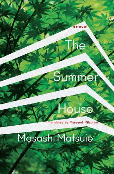 Cover art for The summer house / Masashi Matsuie   translated from the Japanese by Margaret Mitsutani.
