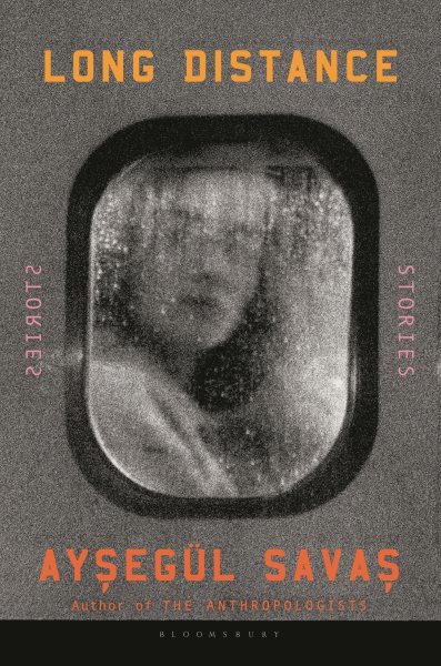 Cover art for Long distance : stories / Ayşegül Savaş.