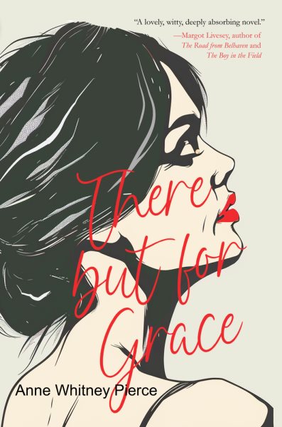 Cover art for There but for Grace / Anne Whitney Pierce.