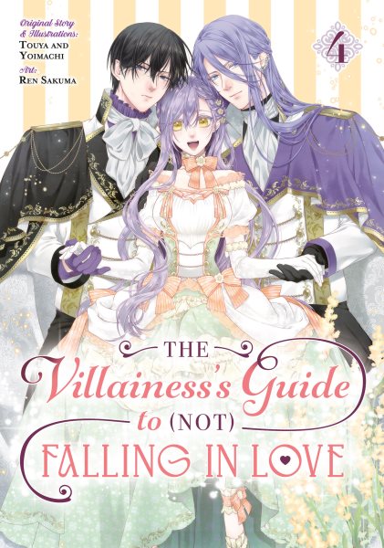 Cover art for The villainess's guide to (not) falling in love. 4 / original story & illustrations: Touya and Yoimachi   art: Ren Sakuma   translator: Meredith Singer   letterer: Dietrich Premier.