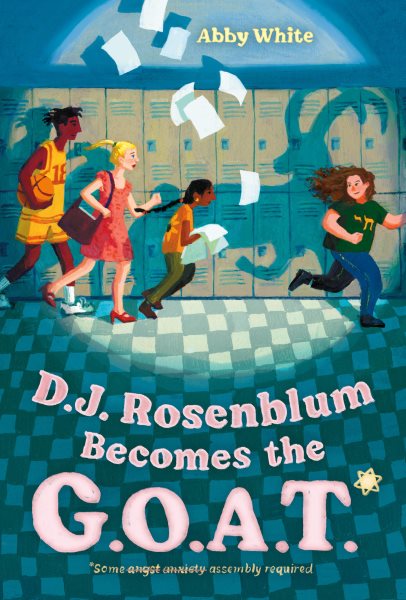 Cover art for D.J. Rosenblum becomes the G.O.A.T.* : some angst anxiety assembly required / Abby White.