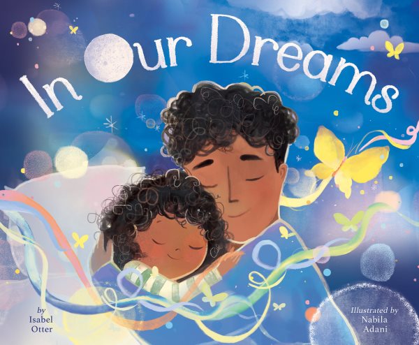 Cover art for In our dreams / by Isabel Otter   illustrated by Nabila Adani.