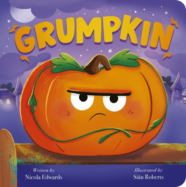 Cover art for Grumpkin [BOARD BOOK] / written by Nicola Edwards   illustrated by Siân Roberts.
