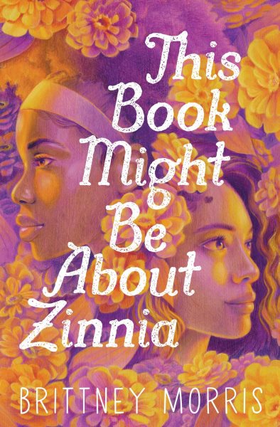 Cover art for This book might be about Zinnia / Brittney Morris.