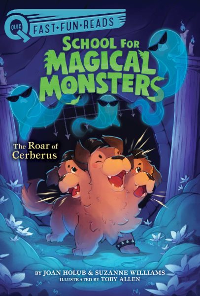 Cover art for School for Magical Monsters. The roar of Cerberus / by Joan Holub and Suzanne Williams   illustrated by Toby Allen.