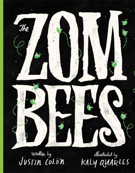 Cover art for The zombees / Justin Colón   illustrated by Kaly Quarles.