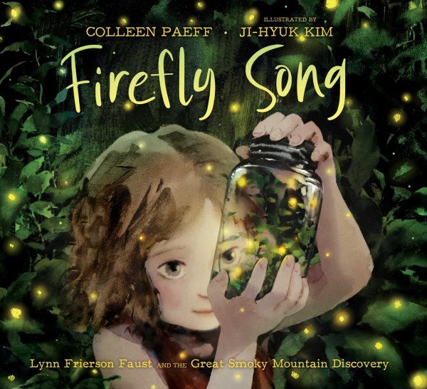 Cover art for Firefly song : Lynn Frierson Faust and the Great Smoky Mountain discovery / Colleen Paeff   illustrated by Ji-Hyuk Kim.