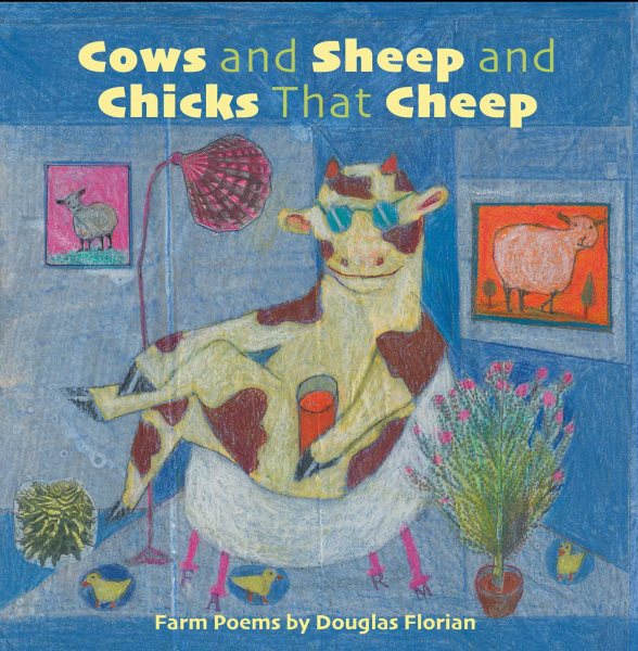 Cover art for Cows and sheep and chicks that cheep : farm poems / by Douglas Florian.