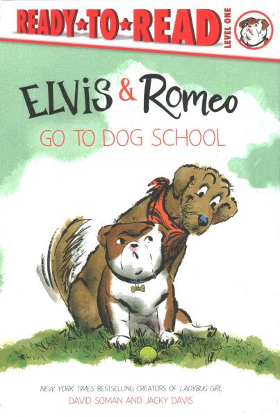 Cover art for Elvis & Romeo go to dog school / David Soman and Jacky Davis.