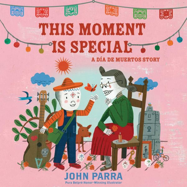 Cover art for This moment is special : a Día de Muertos story / John Parra.