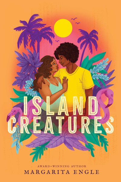 Cover art for Island creatures / Margarita Engle.