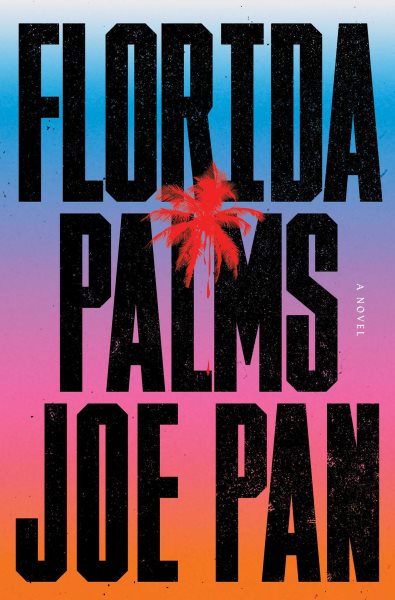 Cover art for Florida palms : a novel / Joe Pan.