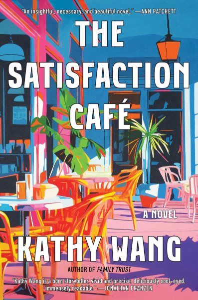 Cover art for The satisfaction café : a novel / Kathy Wang.
