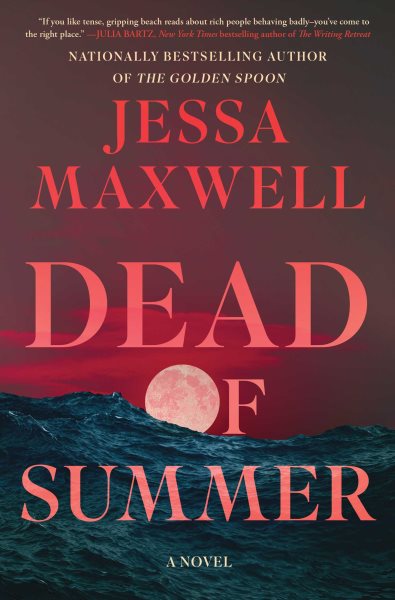 Cover art for Dead of summer : a novel / Jessa Maxwell.