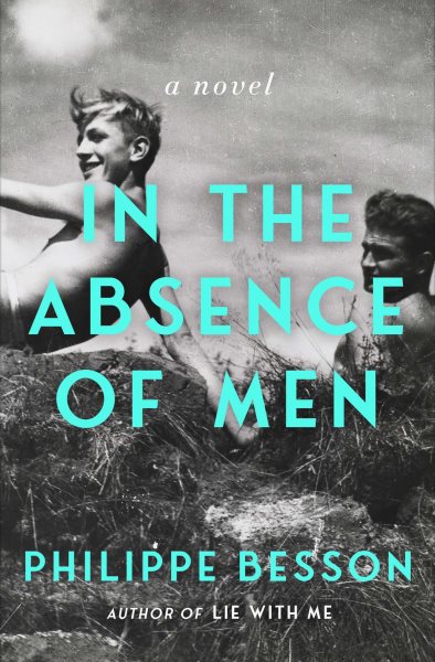 Cover art for In the absence of men : a novel / Philippe Besson   translated from the French by Frank Wynne.