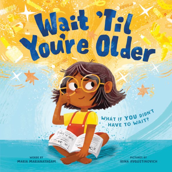 Cover art for Wait 'til you're older / words by Maria Marianayagam   pictures by Irina Avgustinovich.