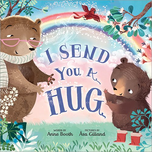 Cover art for I send you a hug / words by Anne Booth   pictures by Asa Gilland.