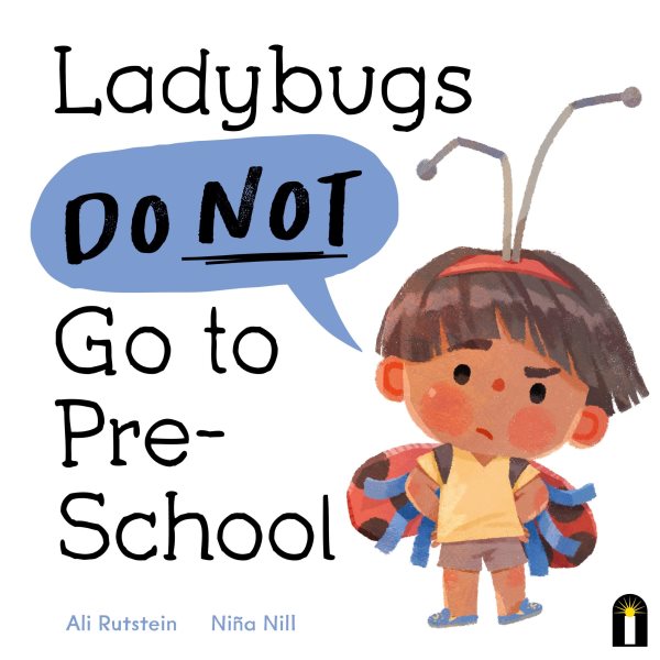 Cover art for Ladybugs do not go to preschool / Ali Rutstein   Ni̋na Nill.
