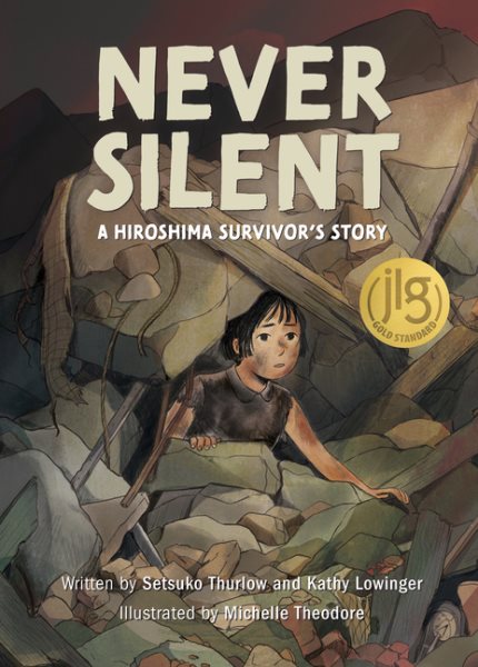 Cover art for Never silent : a Hiroshima survivor's story / written by Setsuko Thurlow and Kathy Lowinger   illustrated by Michelle Theodore.
