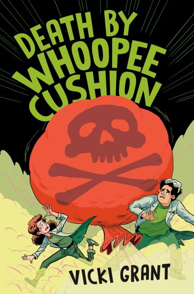 Cover art for Death by whoopee cushion / Vicki Grant.