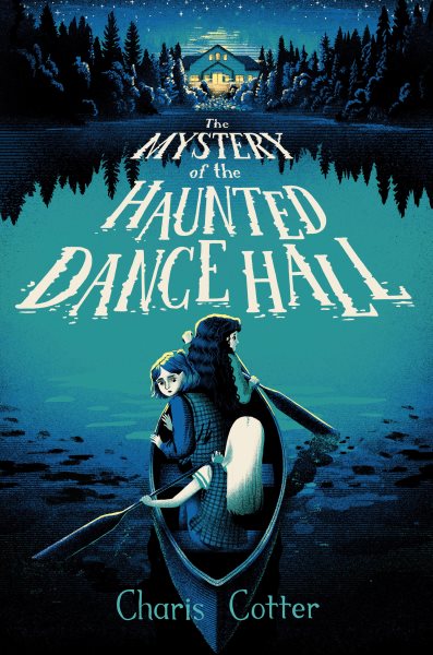 Cover art for The mystery of the haunted dance hall / Charis Cotter.
