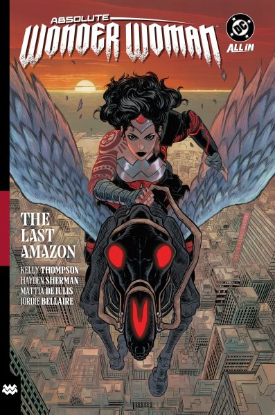 Cover art for Absolute Wonder Woman. Vol. 1 : The last Amazon. / written by Kelly Thompson   art by Hayden Sherman