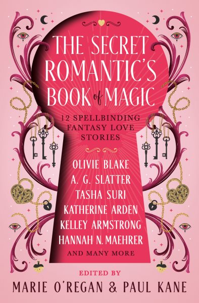Cover art for The secret romantic's book of magic / edited by Marie O'Regan & Paul Kane.