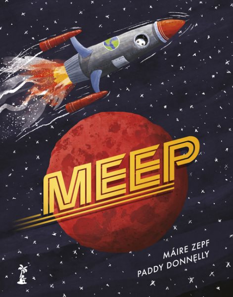 Cover art for Meep / written [and translated] by Máire Zepf   illustrated by Paddy Donnelly.