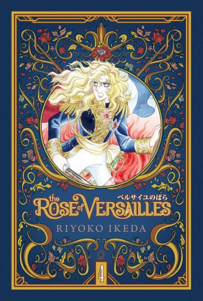 Cover art for The rose of Versailles. Volume 4 / Ryoko Ikeda   translation: Jocelyne Allen   lettering and touch up: Jeannie Lee.