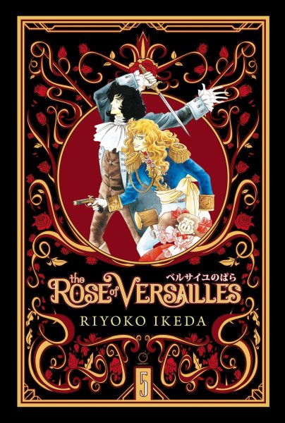 Cover art for The rose of Versailles. Volume 5 / Ryoko Ikeda   translation: Mari Morimoto   lettering and touch up: Jeannie Lee.