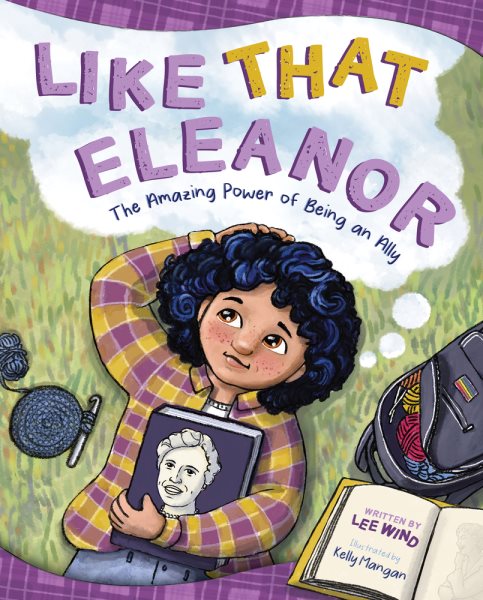 Cover art for Like that Eleanor : the amazing power of being an ally / written by Lee Wind   illustrated by Kelly Mangan.