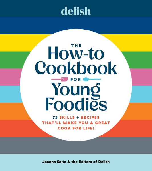Cover art for The how-to cookbook for young foodies / Joanna Saltz & the Editors of Delish.