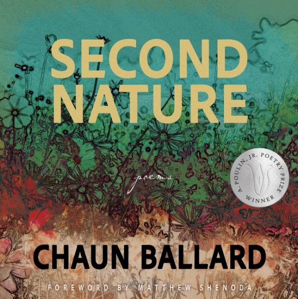 Cover art for Second nature / Chaun Ballard   foreword by Matthew Shenoda.