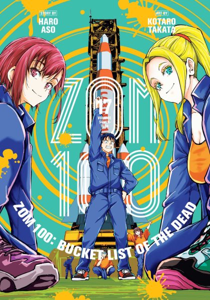 Cover art for Zom 100 : bucket list of the dead. Vol. 17 / story by Haro Aso   art by Kotaro Takata   translation: Nova Skipper   touch-up art & lettering: Vanessa Satone.