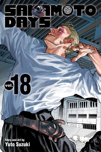 Cover art for Sakamoto days. Vol. 18 / story and art by Yuto Suzuki   translator