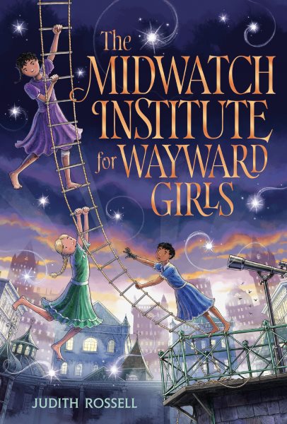 Cover art for The Midwatch Institute for Wayward Girls / Judith Rossell.