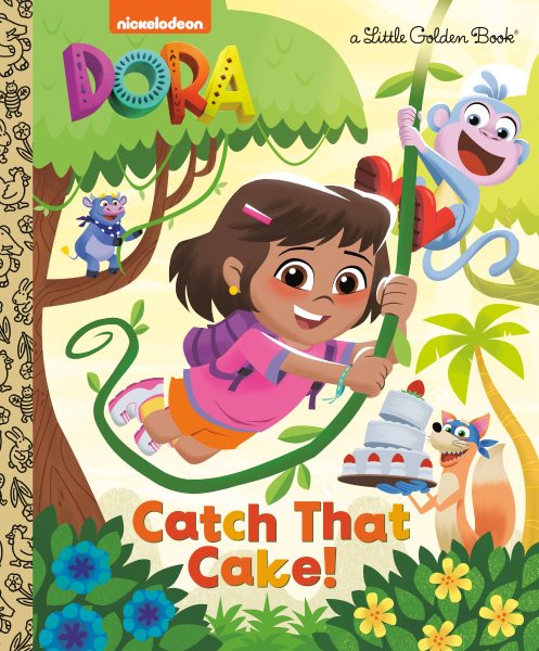 Cover art for Dora the Explorer. Catch that cake! / by Melissa Lagonegro   illustrated by Steve Lambe
