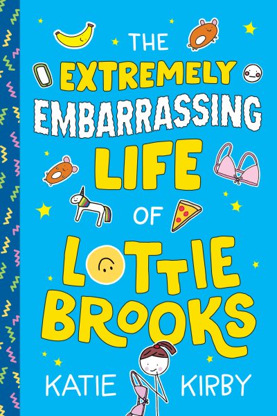Cover art for The extremely embarrassing life of Lottie Brooks / Katie Kirby.
