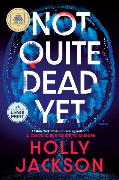 Cover art for Not quite dead yet [LARGE PRINT] : a novel / Holly Jackson.