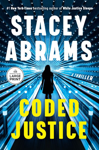 Cover art for Coded justice [LARGE PRINT] : a thriller / Stacey Abrams.