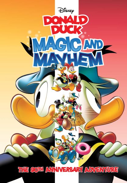 Cover art for Donald Duck : magic and mayhem / story by Alberto Savini   translation by Daniele Mittica   dialogue by Joe Torcivia   lettering by Paul Baresh and Ben Horak with Arancia Studio art   foreword by David Gerstein.
