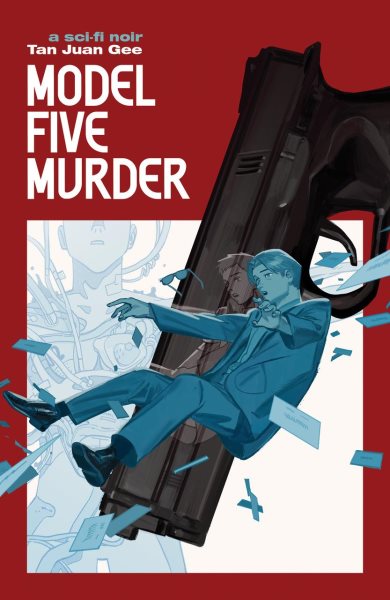 Cover art for Model five murder : a sci-fi noir / written and illustrated by Tan Juan Gee.