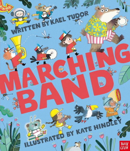 Cover art for Marching Band / written by Kael Tudor   illustrated by Kate Hindley.
