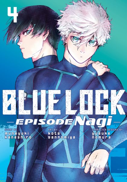 Cover art for Blue Lock : episode Nagi. 4 / story by Muneyuki Kaneshiro   art by Kota Sannomiya   character designs by Yusuke Nomura   original digital edition translator: Nate Derr   original digital edition letterer: Chris Burgener   print edition letterer: Michael Martin.