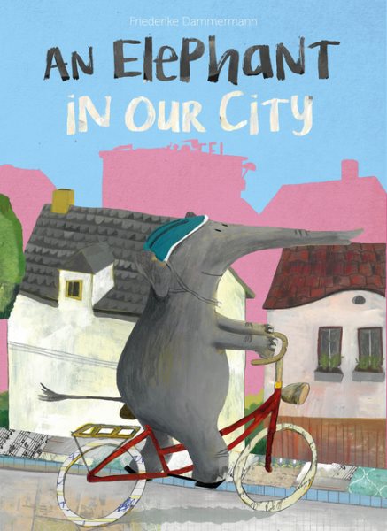 Cover art for An elephant in our city / Friederike Dammermann.