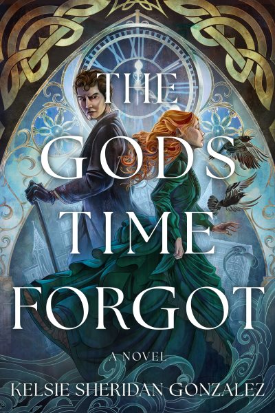 Cover art for The gods time forgot : a novel / Kelsie Sheridan Gonzalez.
