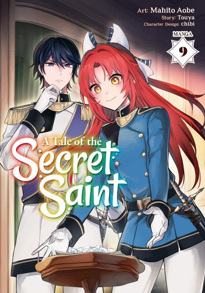 Cover art for A tale of the secret saint. 9 / story by Touya   art: Mahito Aobe   character design: Chibi   translation: Erin Husson   adaptation: Kyle Garrett   lettering: Rina Mapa.