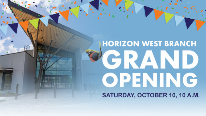 An image of the new Horizon West Branch, with the text "Grand Opening October 10 at 10 A.M."